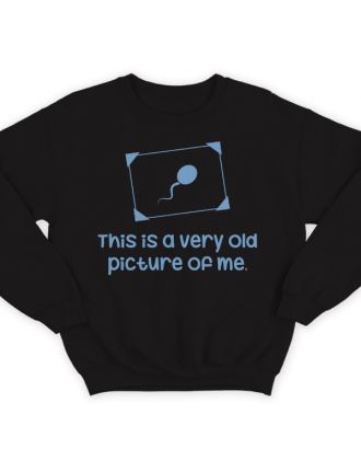 Прикольный свитшот с надписью "This is a very old picture of me" ("Это самая старая фотография меня")